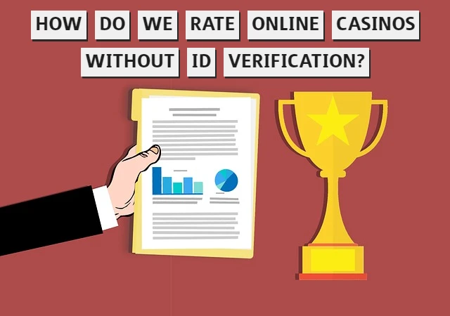 How do We Rate Online Casinos without ID Verification?