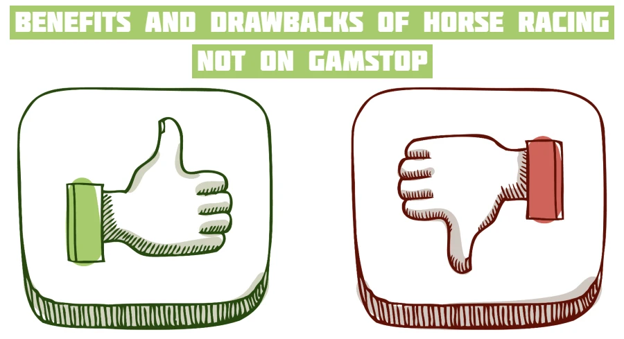 advantage and disadvantage of horse racing not on gamstop